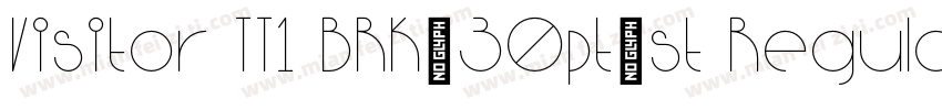 Visitor TT1 BRK_30pt_st Regular字体转换